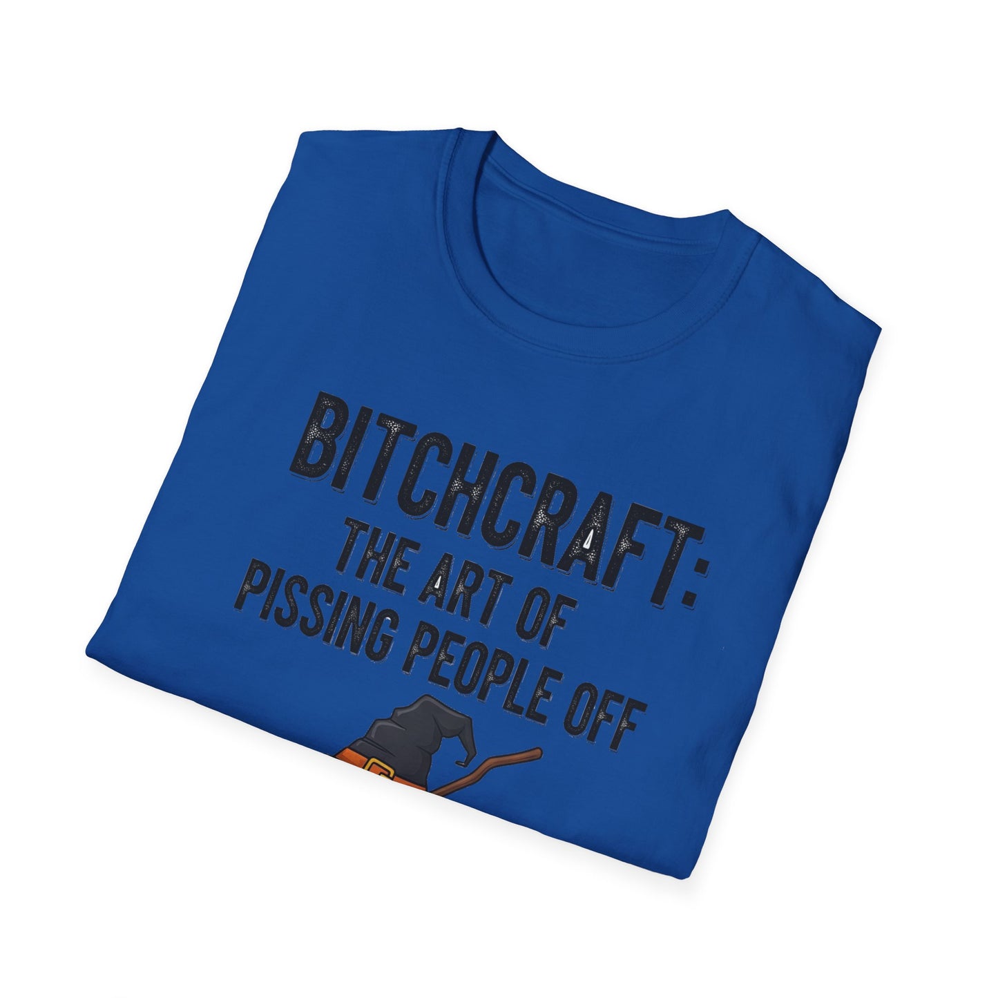 Witchcraft Bitchcraft The Art Of Pissing People Off Unisex T-Shirt | Magic Lover Gift, Halloween Apparel, Art of Spell Casting Tee, Mystical Fashion