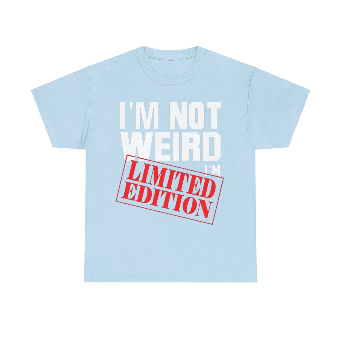 Not Weird Limited Edition 2Unisex Heavy Cotton Tee - S-Mart Shop Smart Treasures