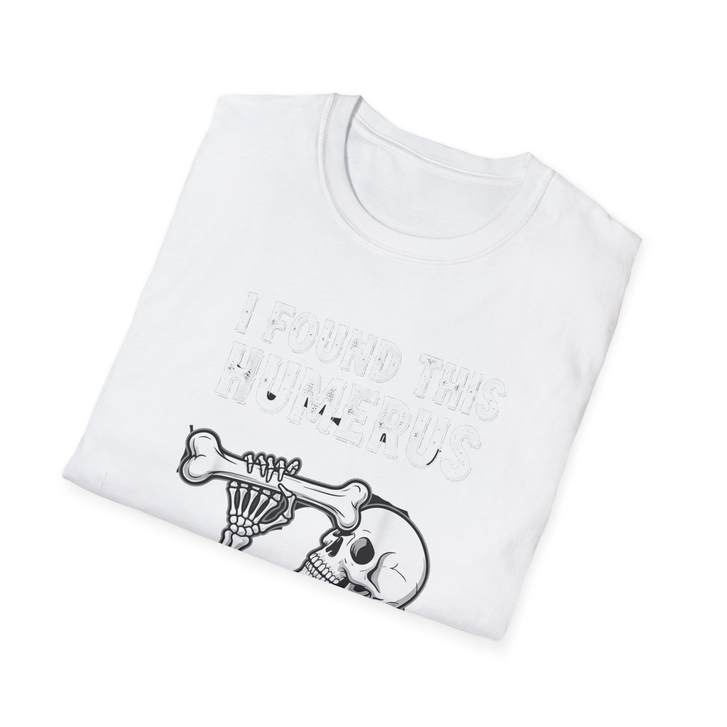 I Found This Humerus T-Shirt | Unisex Halloween Tee, Fun Graphic Shirt, Casual Apparel, Unique Gift for Halloween Lovers