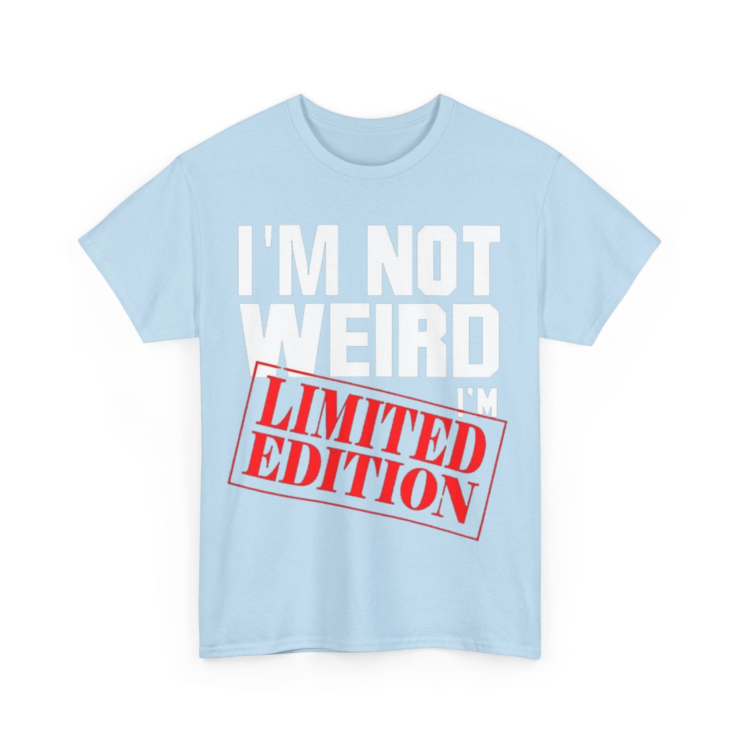 Not Weird Limited Edition 2Unisex Heavy Cotton Tee - S-Mart Shop Smart Treasures