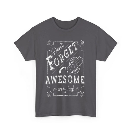 Be awesome Unisex Heavy Cotton Tee - S-Mart Shop Smart Treasures