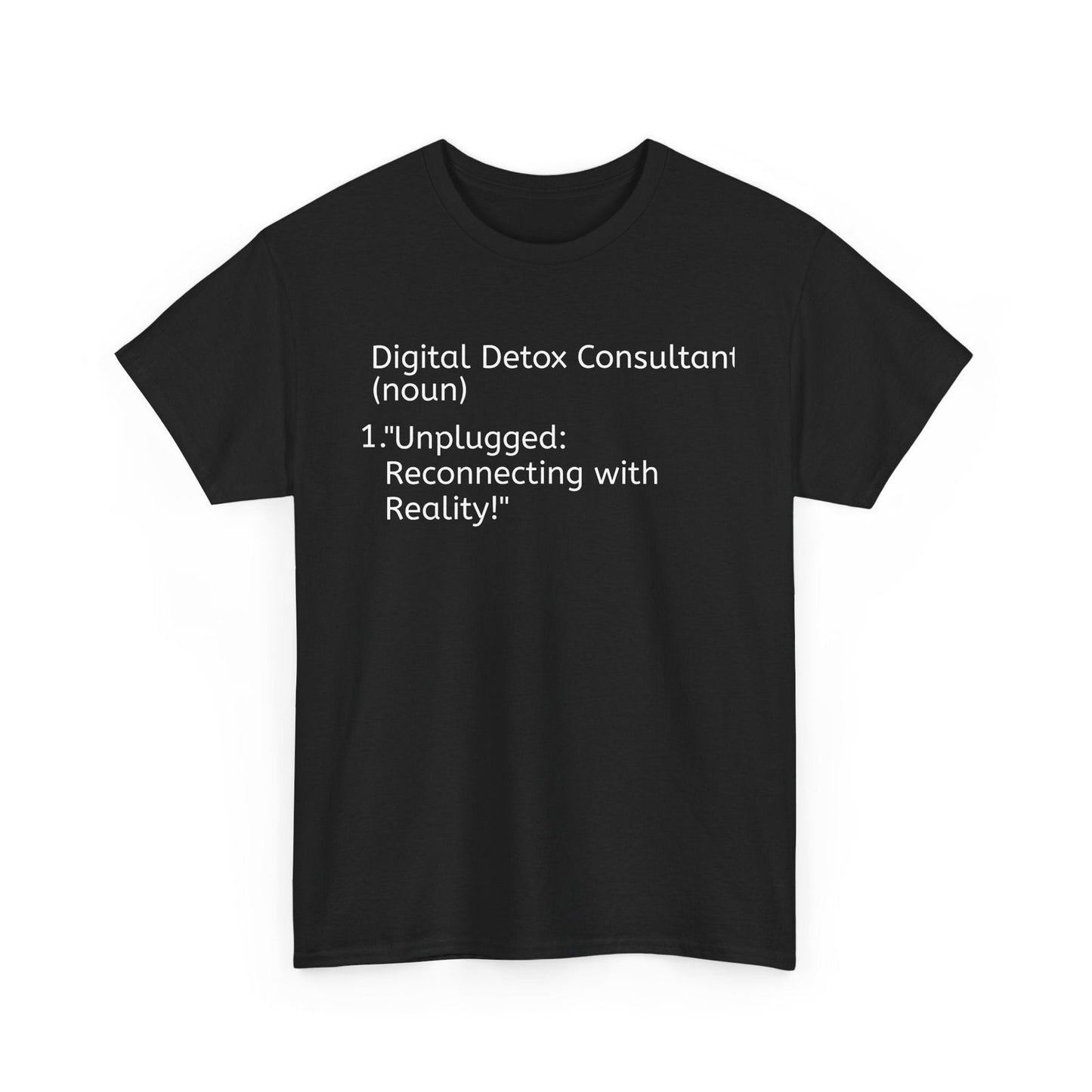 Digital Detox Consultant Unisex Heavy Cotton Tee - Reconnect with Reality - S-Mart Shop Smart Treasures