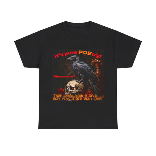 Its Pure Poetry Nevermore Unisex Heavy Cotton Tee - S-Mart Shop Smart Treasures