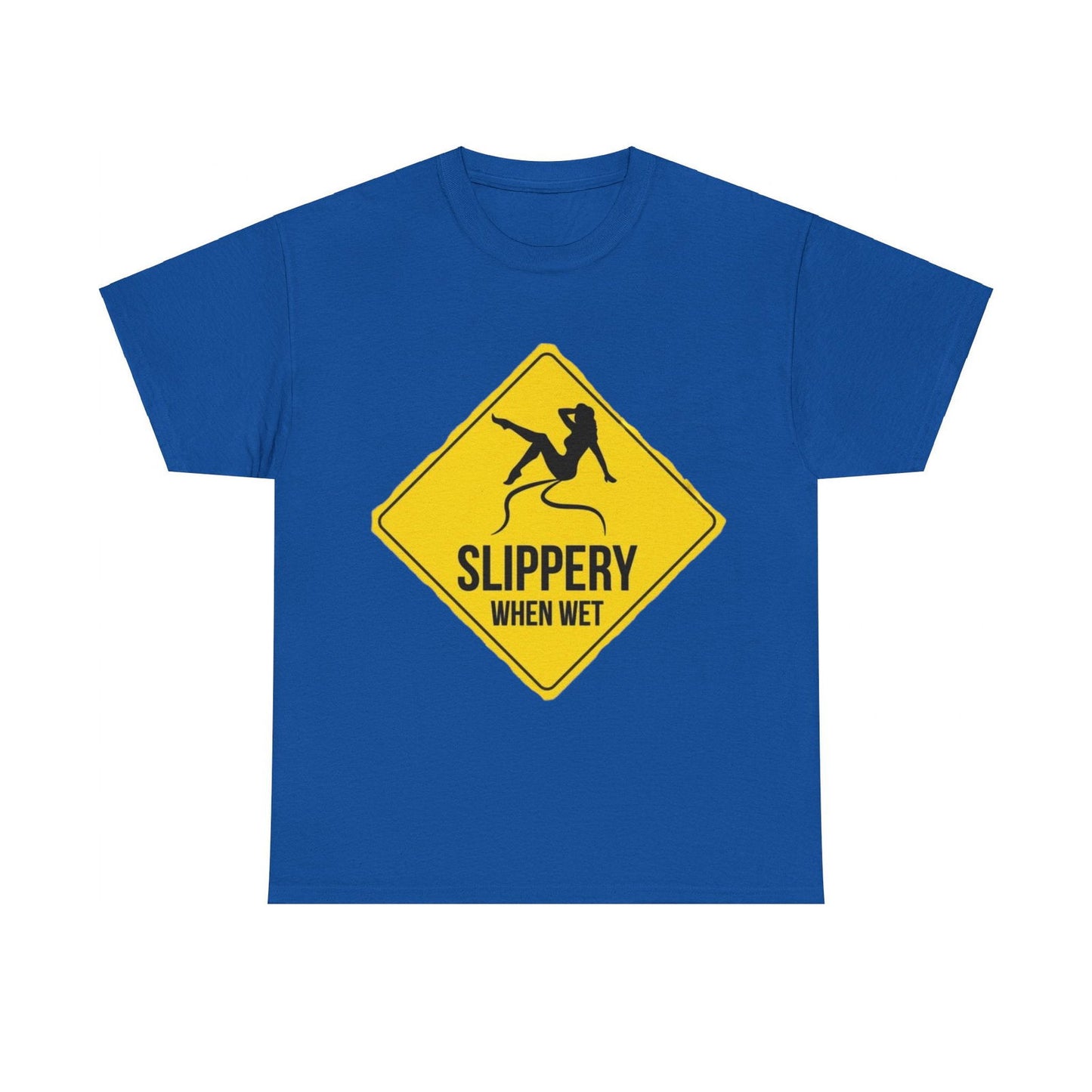 Slippery When Wet Adult Unisex Heavy Cotton Tee - S-Mart Shop Smart Treasures