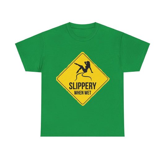 Slippery When Wet Adult Unisex Heavy Cotton Tee - S-Mart Shop Smart Treasures