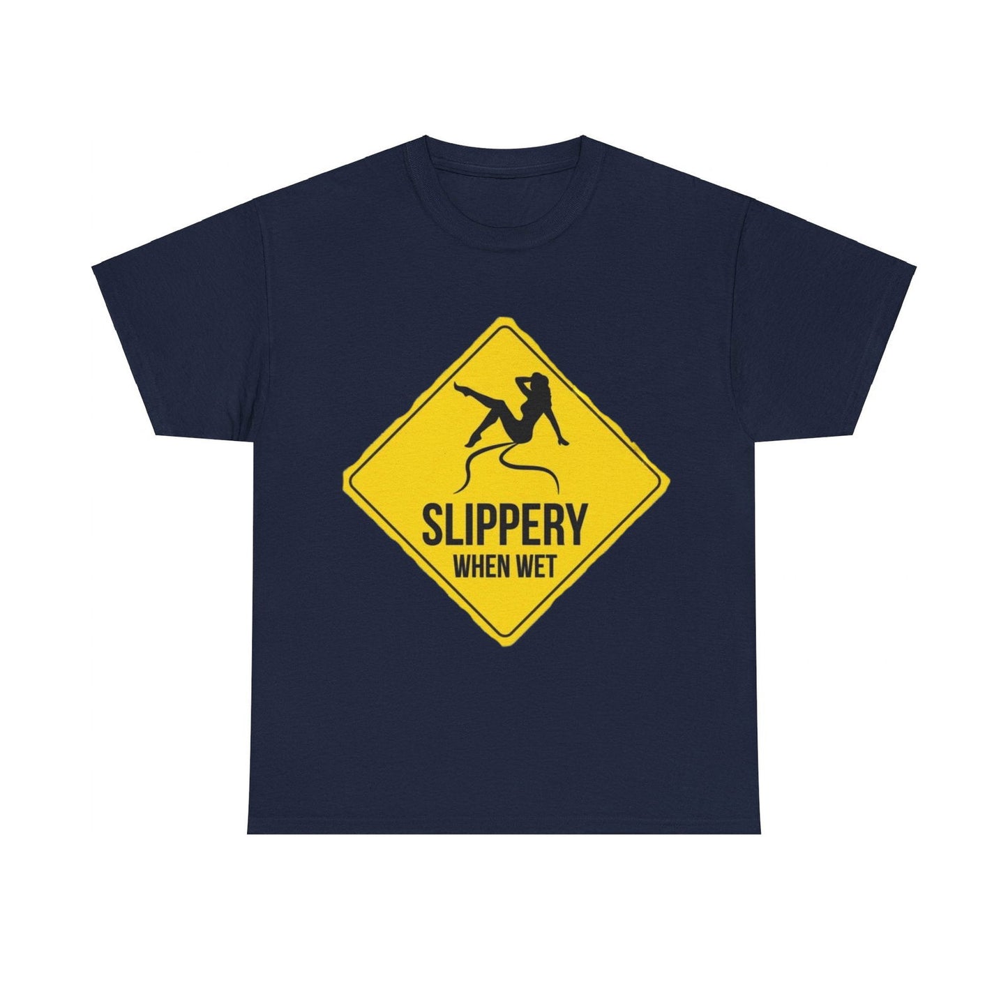 Slippery When Wet Adult Unisex Heavy Cotton Tee - S-Mart Shop Smart Treasures
