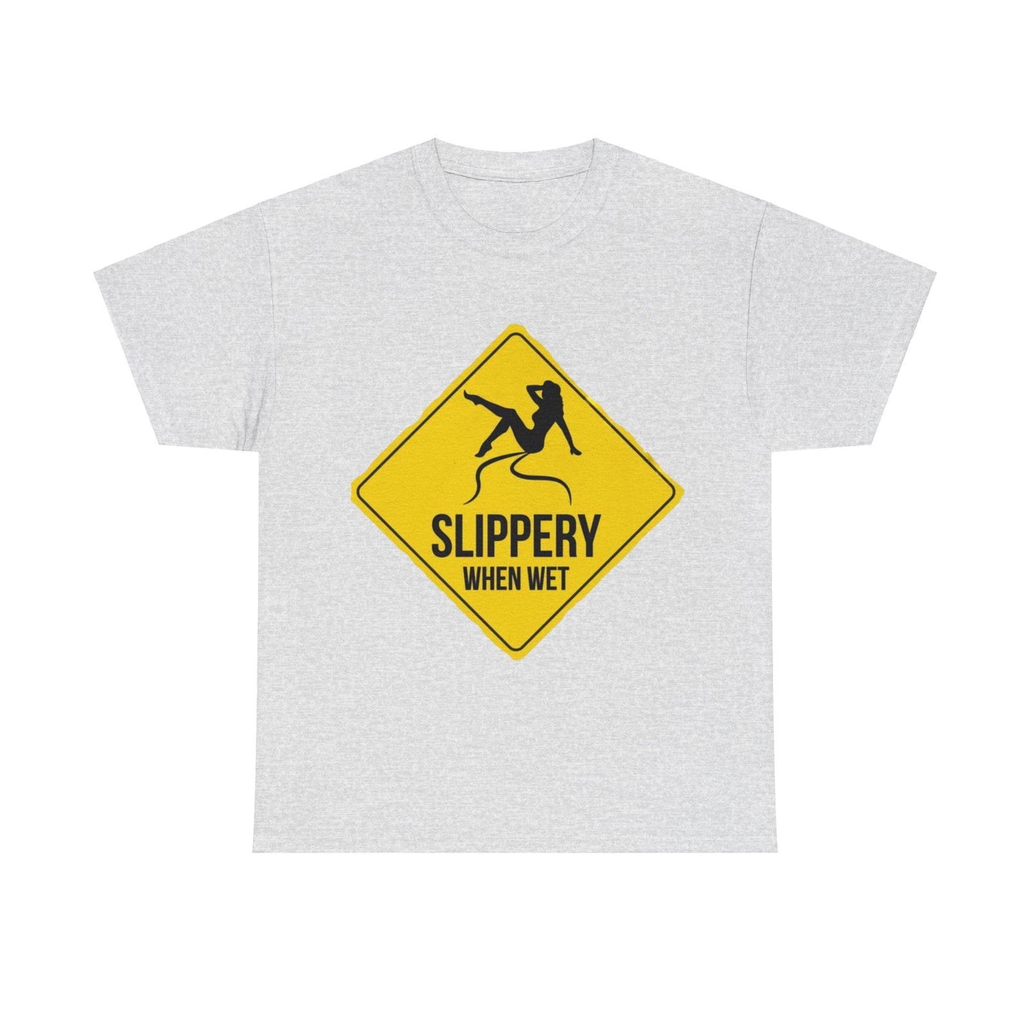 Slippery When Wet Adult Unisex Heavy Cotton Tee - S-Mart Shop Smart Treasures