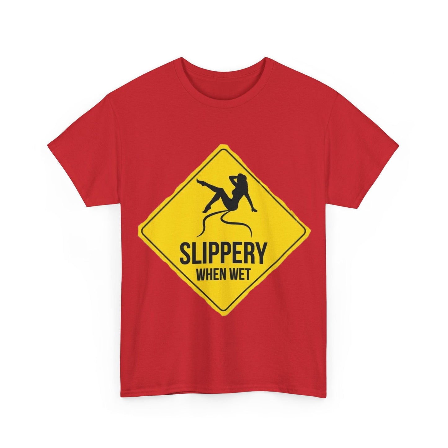Slippery When Wet Adult Unisex Heavy Cotton Tee - S-Mart Shop Smart Treasures