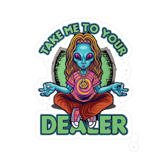 Take Me To Your Dealer Kiss-Cut Vinyl Decals - S-Mart Shop Smart Treasures