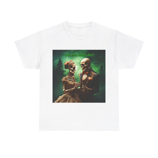 True Love Never Dies Unisex Heavy Cotton Tee - S-Mart Shop Smart Treasures