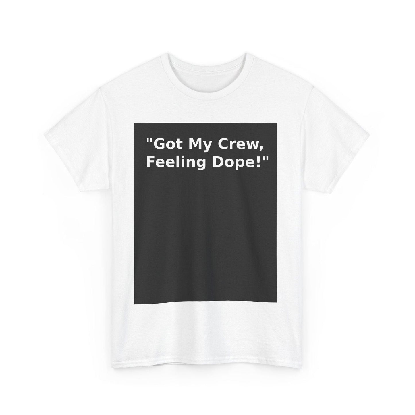 Feeling Dope! Unisex Heavy Cotton Tee - Perfect for Crew Celebrations - S-Mart Shop Smart Treasures