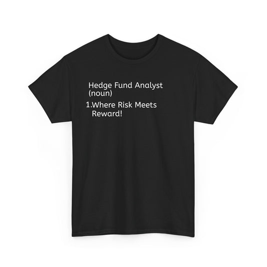 Hedge Fund Analyst Unisex Heavy Cotton Tee - Embrace Risk and Reward! - S-Mart Shop Smart Treasures