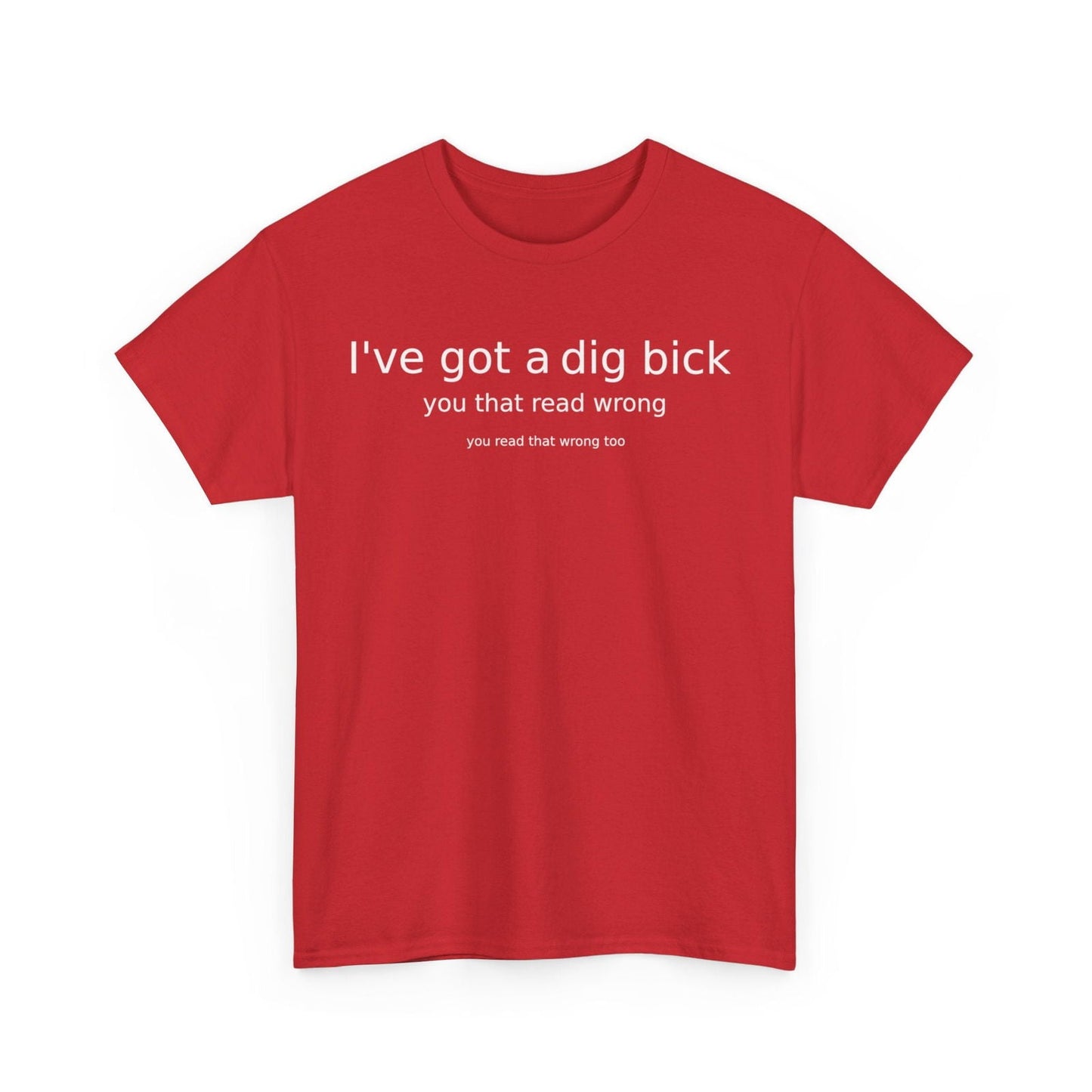Ive Got A Dig Bick Unisex Heavy Cotton Tee - S-Mart Shop Smart Treasures