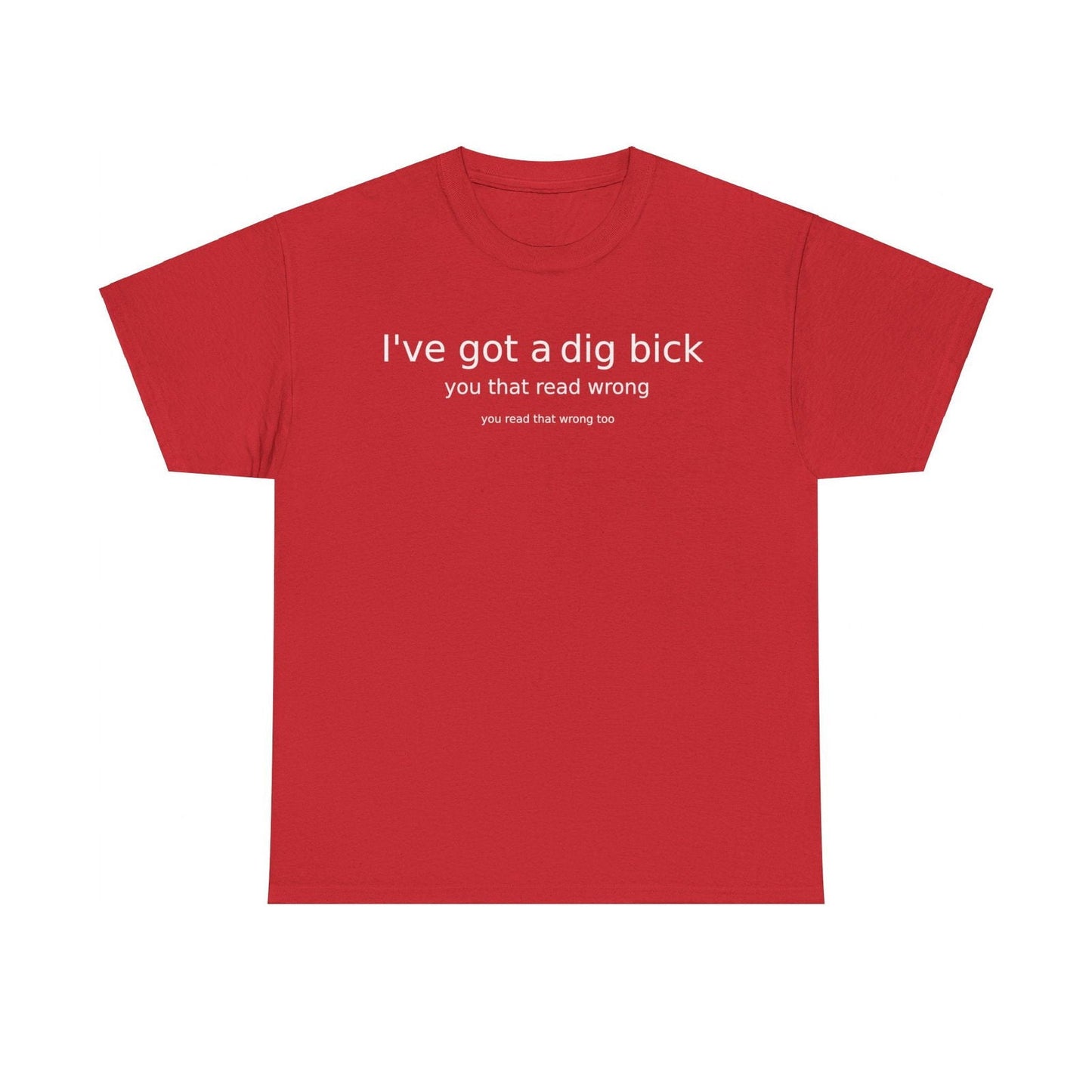 Ive Got A Dig Bick Unisex Heavy Cotton Tee - S-Mart Shop Smart Treasures
