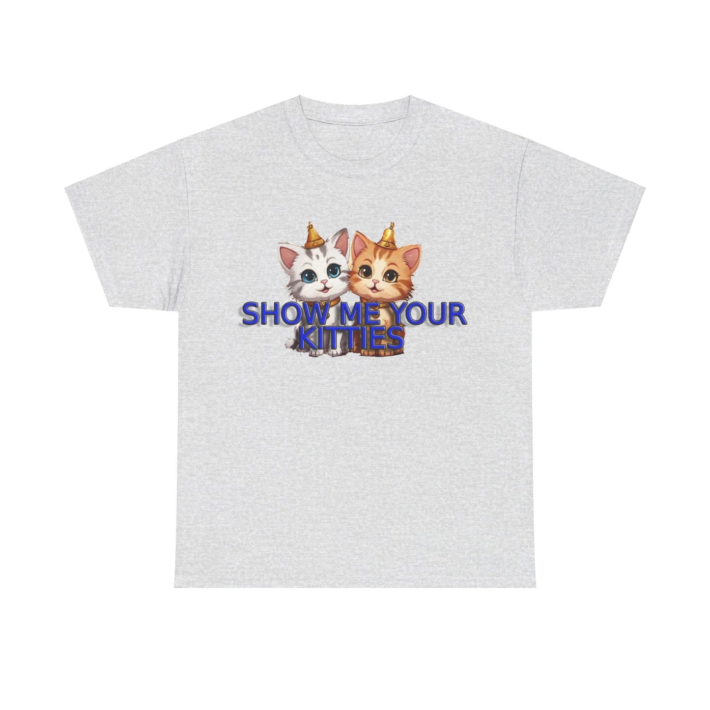 Show Me your Kitties Unisex Heavy Cotton Tee - S-Mart Shop Smart Treasures