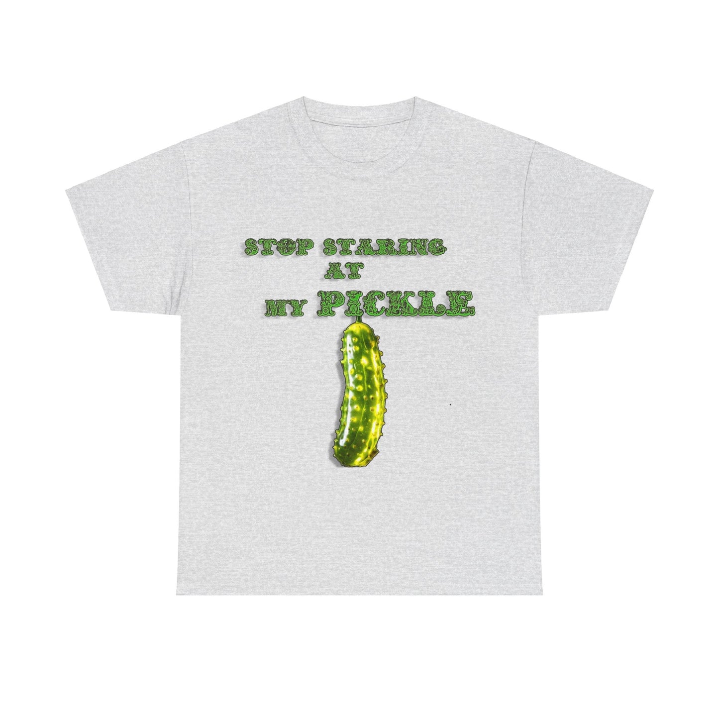 Stop Staring At My Pickle Unisex Heavy Cotton Tee - S-Mart Shop Smart Treasures