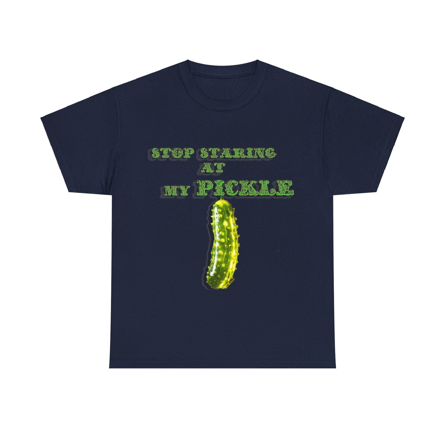 Stop Staring At My Pickle Unisex Heavy Cotton Tee - S-Mart Shop Smart Treasures