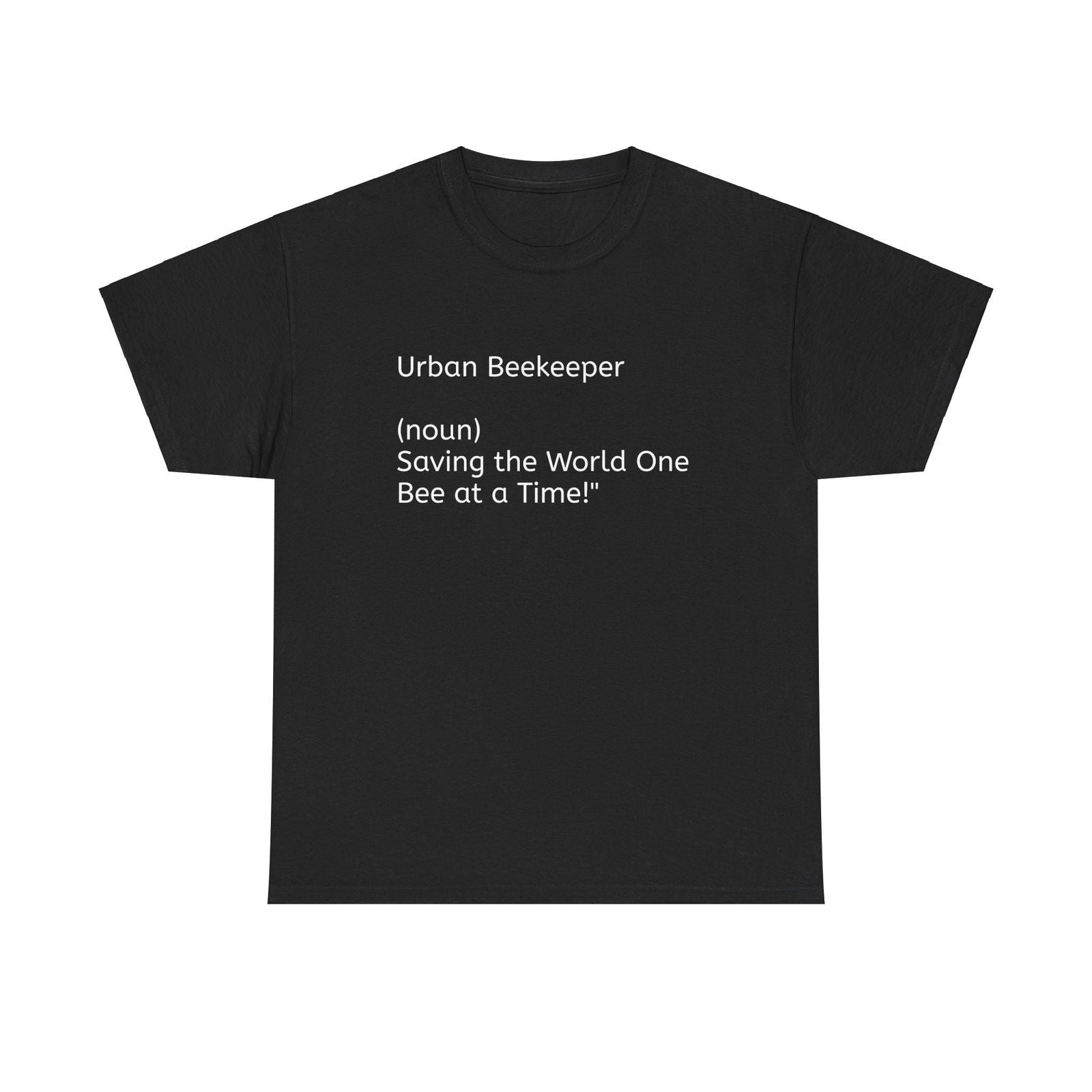 Urban Bee Keeper Saving the World One Bee at a Time! Tee - S-Mart Shop Smart Treasures