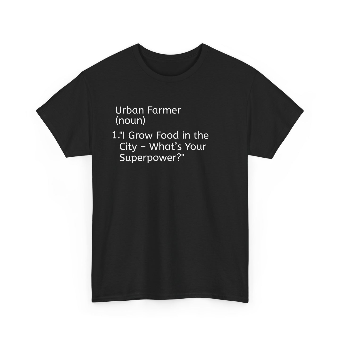 Urban Farmer Unisex Heavy Cotton Tee - Your Superpower Quote