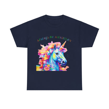 Always Be A Unicorn Unisex Heavy Cotton Tee