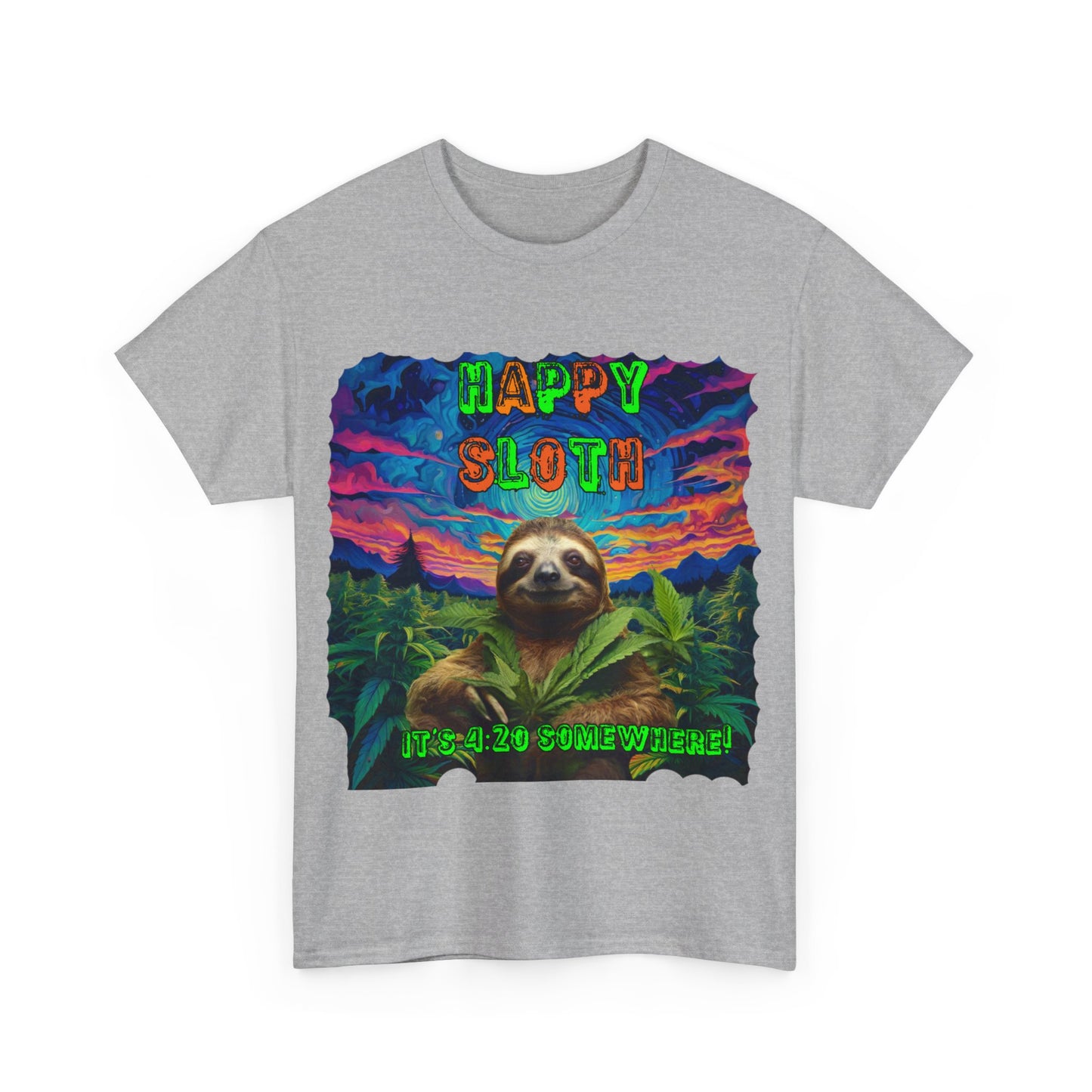 Happy Sloth 420 Some Where Unisex Heavy Cotton Tee