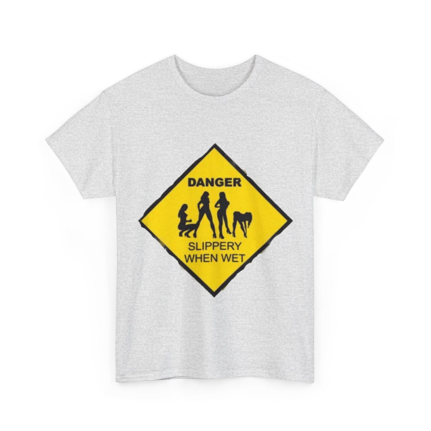 Danger Slippery When Wet Unisex Heavy Cotton Tee