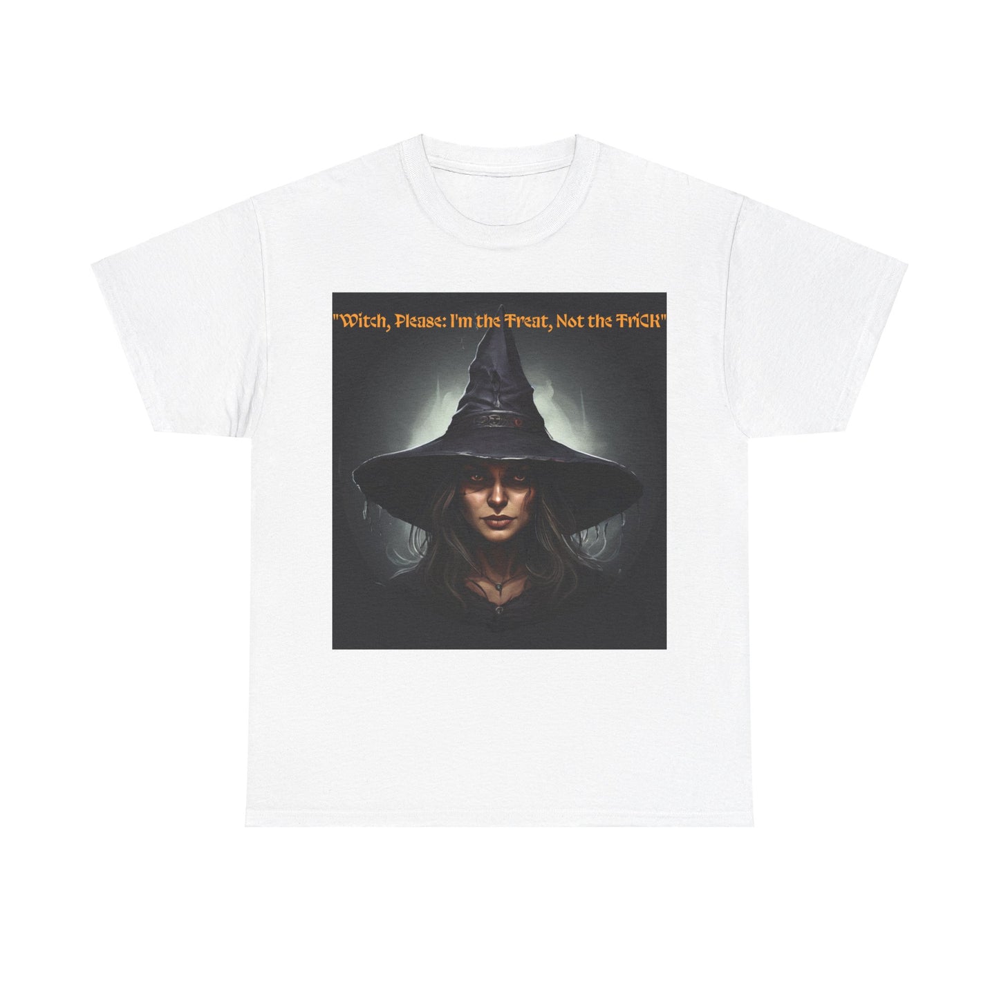 witch Please Im The treat Not The trick Unisex Heavy Cotton Tee