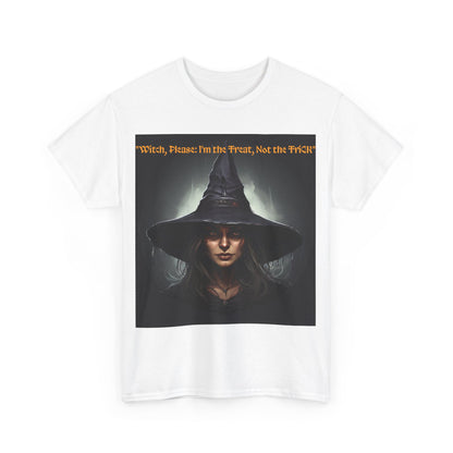 witch Please Im The treat Not The trick Unisex Heavy Cotton Tee