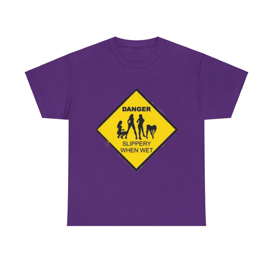 Danger Slippery When Wet Unisex Heavy Cotton Tee