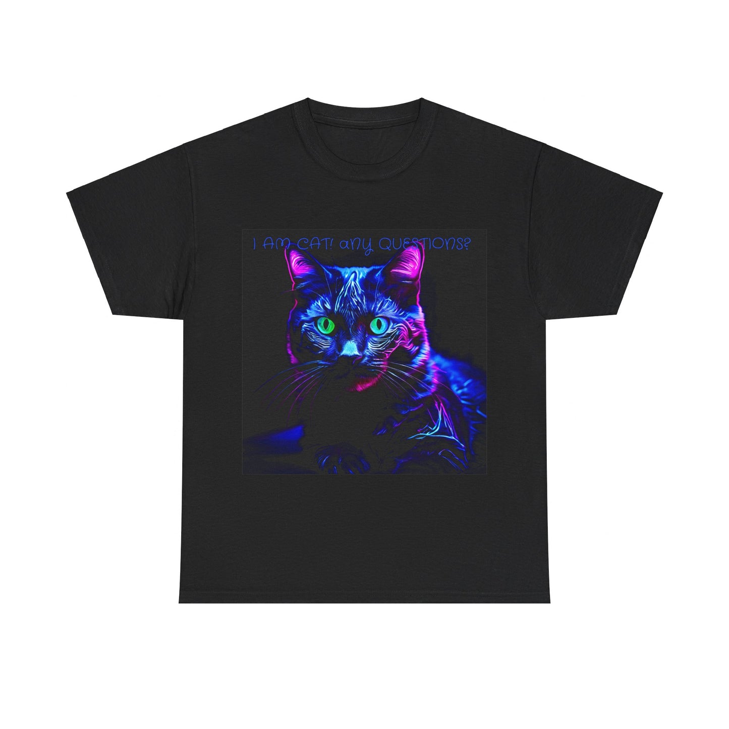 Black light UV Glow I Am Cat ? Unisex Heavy Cotton Tee