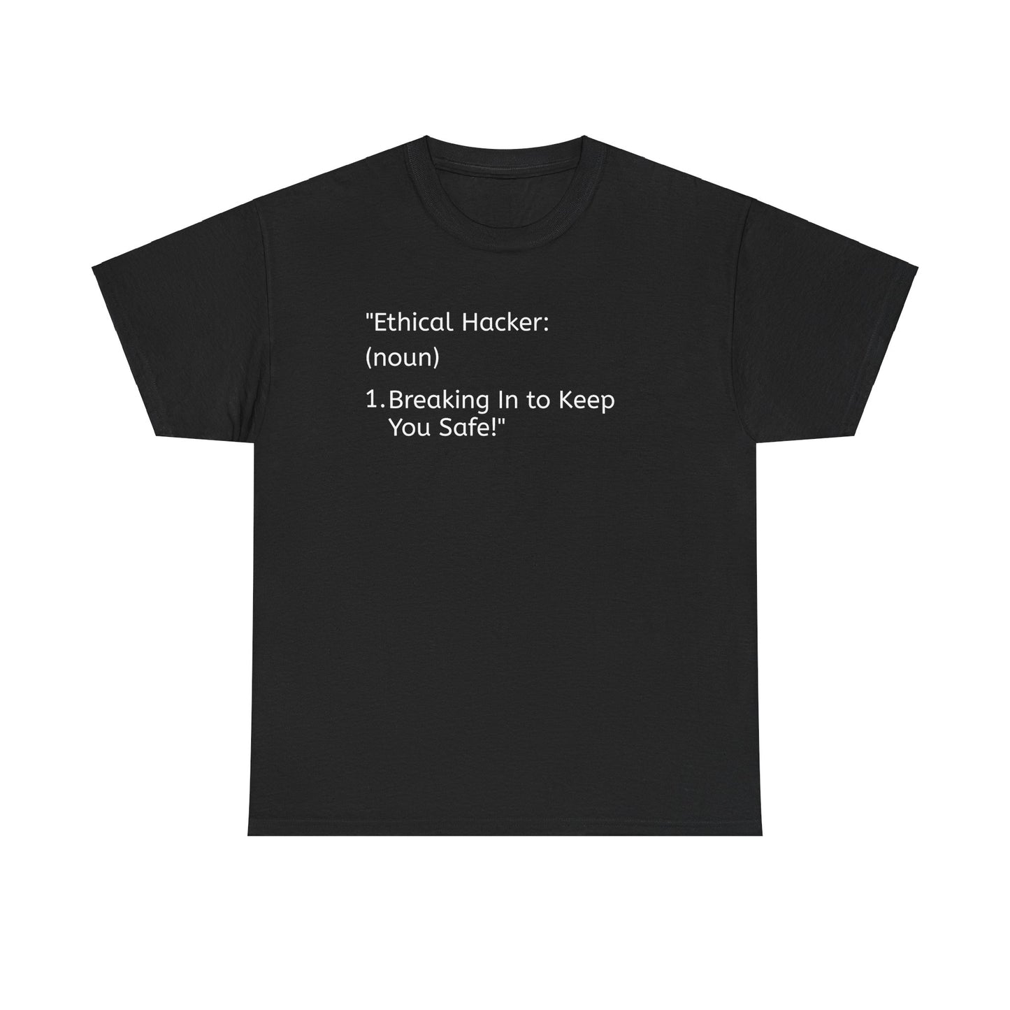 Funny Ethical Hacker Unisex Heavy Cotton Tee - Tech Humor T-Shirt