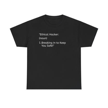 Funny Ethical Hacker Unisex Heavy Cotton Tee - Tech Humor T-Shirt