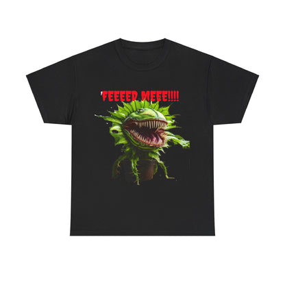 Feeed Meeee Unisex Heavy Cotton Tee