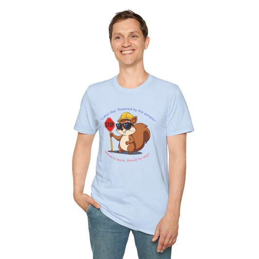 Cool Squirrel Labor Day Proud to work, proud to rest Graphic Tee, Unisex Softstyle T-Shirt for Nature Lovers, Funny Animal T-Shirt, Summer Casual Wear, Unique Gift Idea - S-Mart Shop Smart Treasures