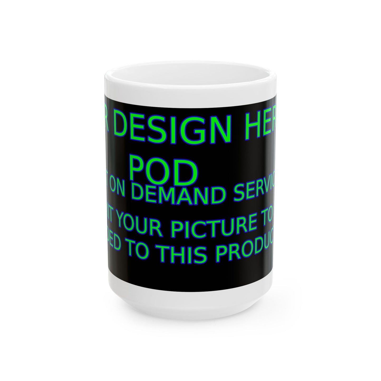 Customized Ceramic Mug - Personalize Your Dream Design