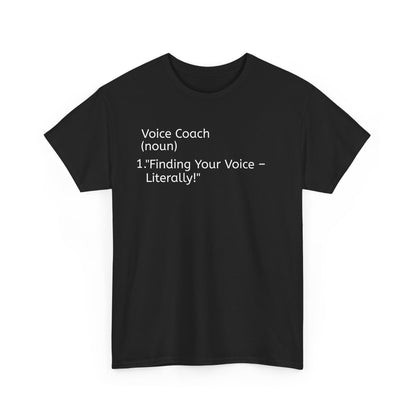 Voice Coach Unisex Heavy Cotton Tee - "Finding Your Voice Literally"