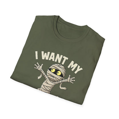 Halloween I Want My Mummy T-Shirt, Funny Costume Tee, Unisex Graphic Shirt, Spooky Season Apparel, Gift for Mummy Lovers