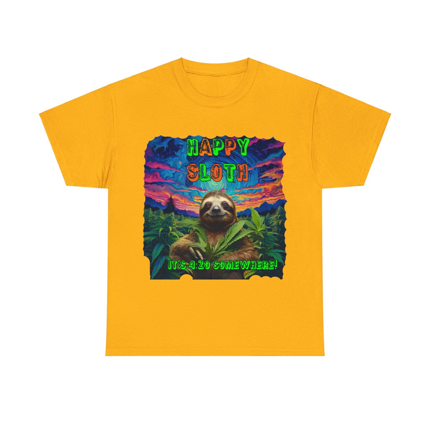 Happy Sloth 420 Some Where Unisex Heavy Cotton Tee