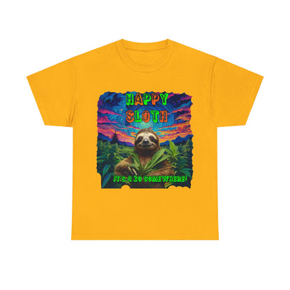 Happy Sloth 420 Some Where Unisex Heavy Cotton Tee