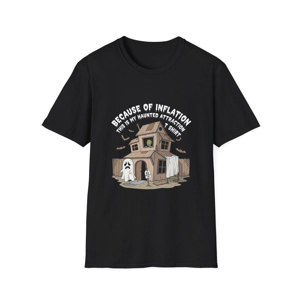 My haunted attraction T shirt because of inflation T-Shirt, Halloween Tee, Unisex Graphic Shirt, Ghostly Apparel, Fun Casual Wear, Perfect for Fall Celebrations