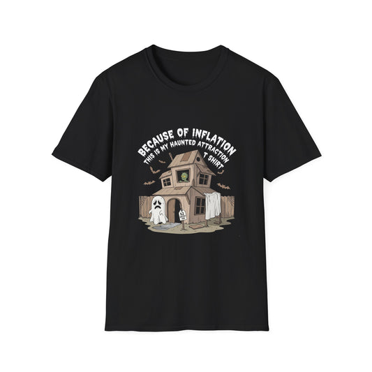 My haunted attraction T shirt because of inflation T-Shirt, Halloween Tee, Unisex Graphic Shirt, Ghostly Apparel, Fun Casual Wear, Perfect for Fall Celebrations