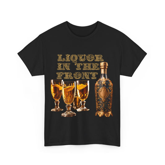 Liquor In The Front, Poker In The Rear Unisex Heavy Cotton Tee