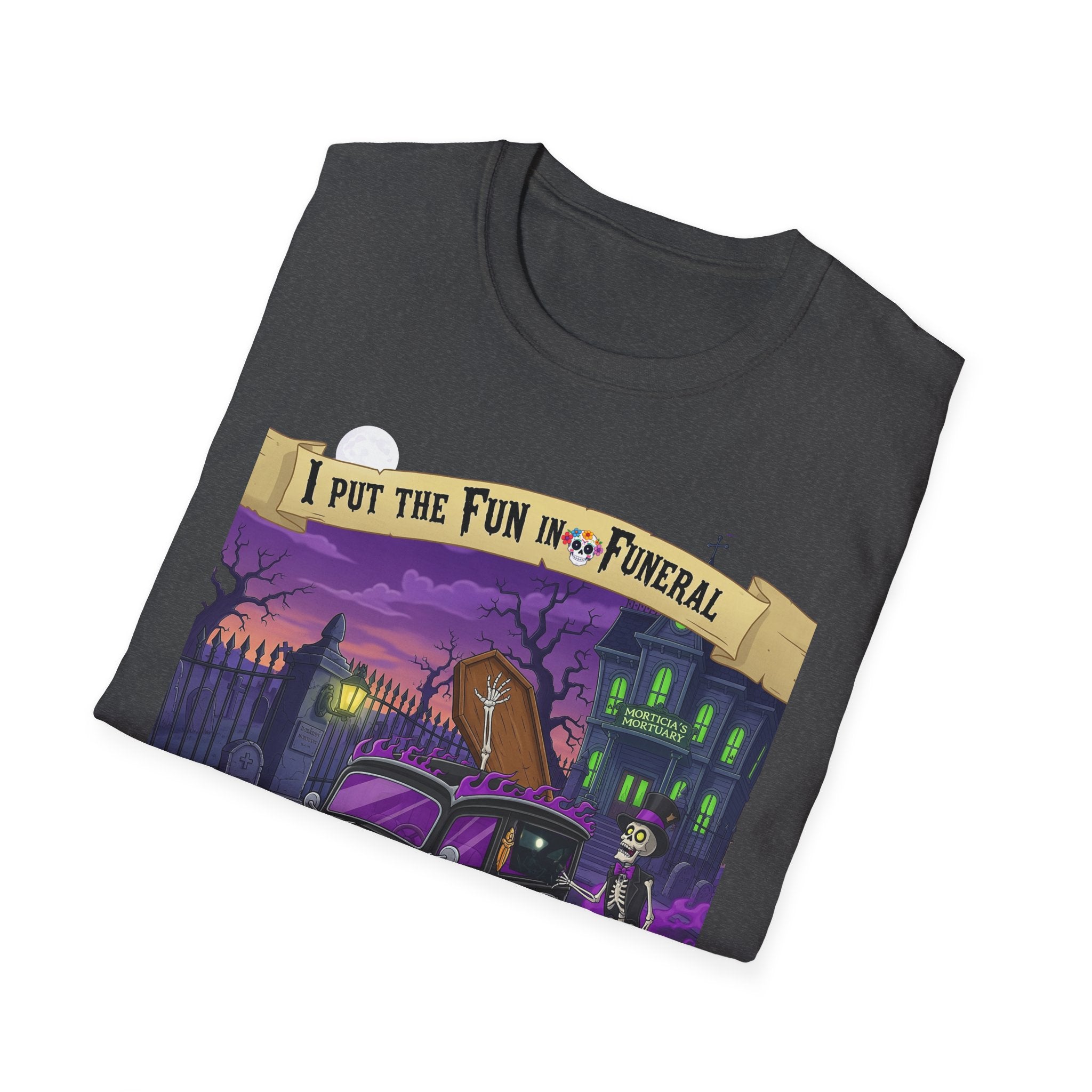 I Put The Fun In Funeral T-Shirt, I Put the Fun in Funeral Tee, Unisex Graphic Shirt, Halloween Apparel, Quirky Casual Wear