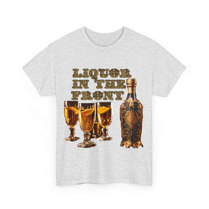 Liquor In The Front, Poker In The Rear Unisex Heavy Cotton Tee