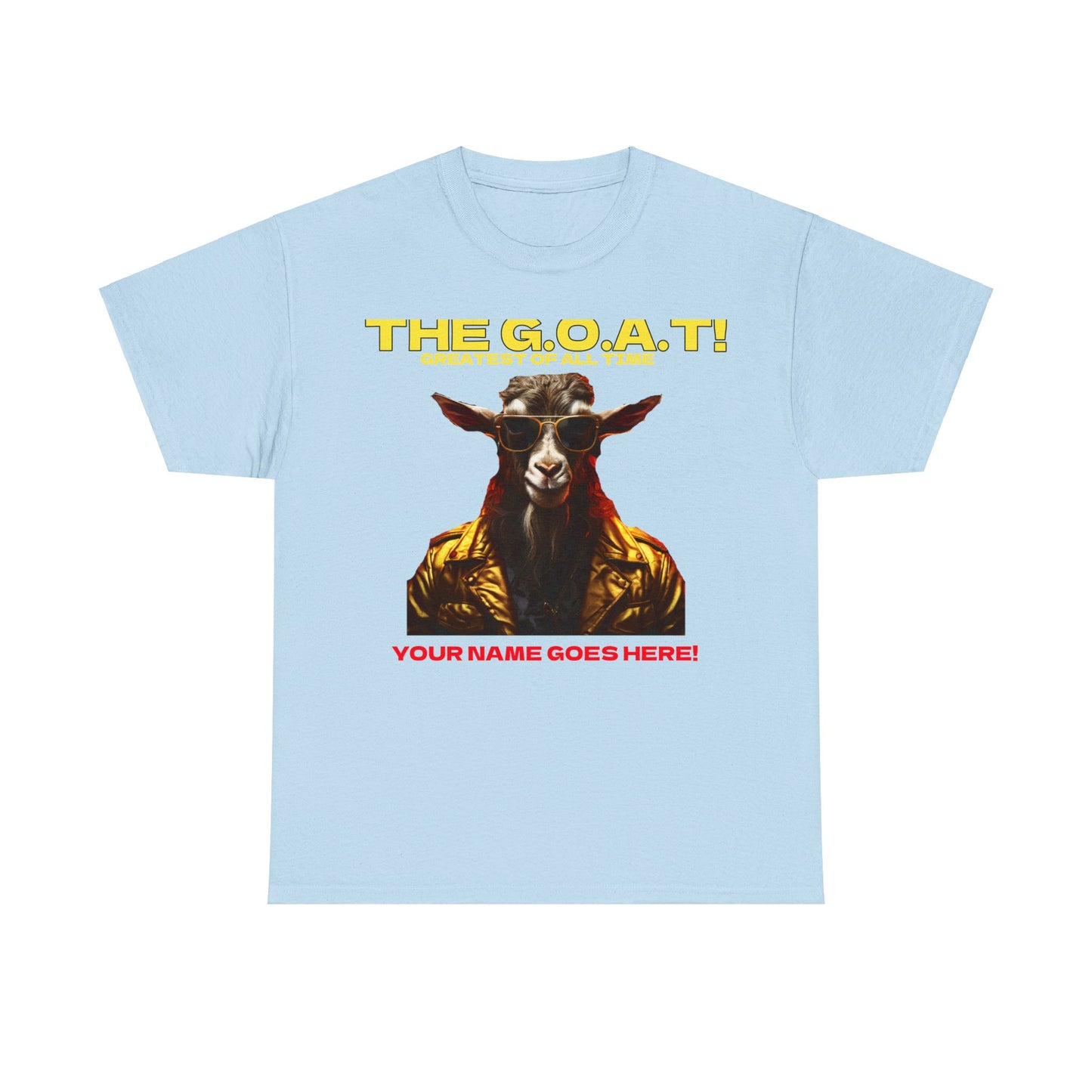 the Goat Your name here Unisex Heavy Cotton Tee