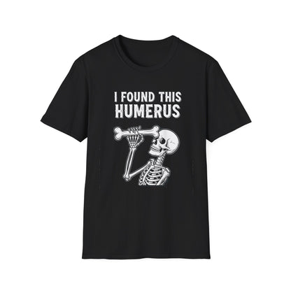 I Found This Humerus T-Shirt | Unisex Halloween Tee, Fun Graphic Shirt, Casual Apparel, Unique Gift for Halloween Lovers