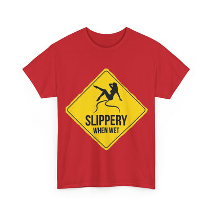 Slippery When Wet Adult Unisex Heavy Cotton Tee