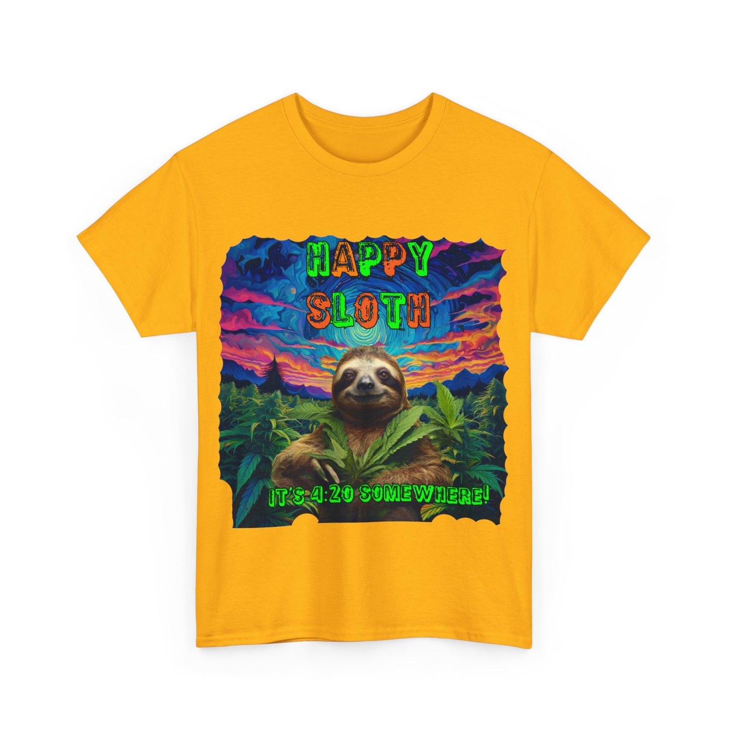 Happy Sloth 420 Some Where Unisex Heavy Cotton Tee