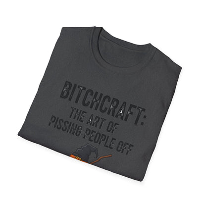 Witchcraft Bitchcraft The Art Of Pissing People Off  Unisex T-Shirt | Magic Lover Gift, Halloween Apparel, Art of Spell Casting Tee, Mystical Fashion