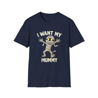 Halloween I Want My Mummy T-Shirt, Funny Costume Tee, Unisex Graphic Shirt, Spooky Season Apparel, Gift for Mummy Lovers